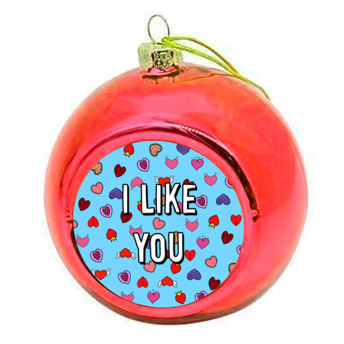 I Like You - colourful christmas bauble by Adam Regester