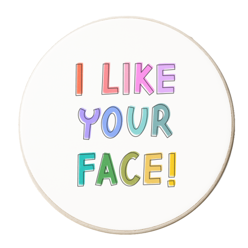 I like your face - personalised beer coaster by Hollie Mills