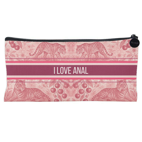 I love anal - flat pencil case by Lilly Rose