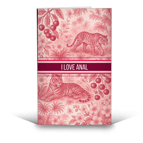 I love anal - funny greeting card by Lilly Rose