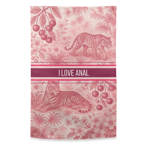 I love anal - funny tea towel by Lilly Rose