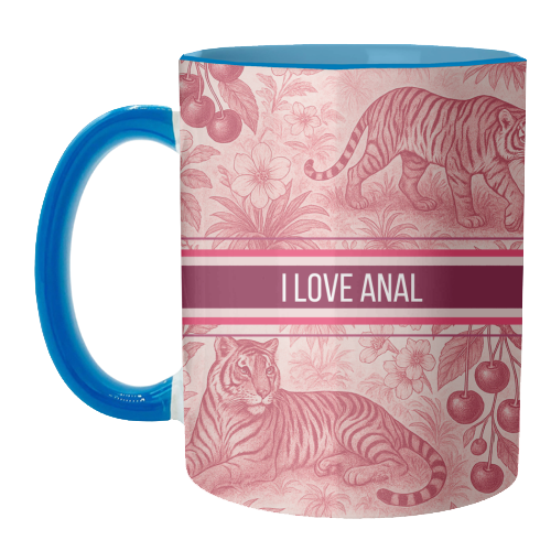 I love anal - unique mug by Lilly Rose
