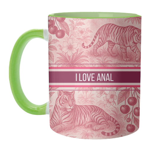 I love anal - unique mug by Lilly Rose