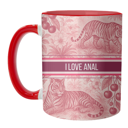 I love anal - unique mug by Lilly Rose