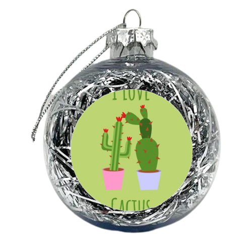 I Love Cactus Funny Cute Succulent Nature Plant Owner Birthday Anniversary - xmas bauble by Jon Plant