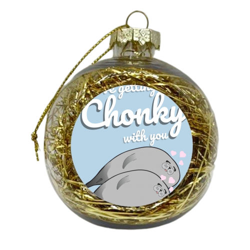I Love Getting Chonky With You Cute Seal Birthday Anniversary Card - xmas bauble by Jon Plant