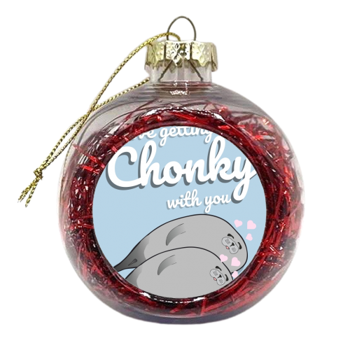 I Love Getting Chonky With You Cute Seal Birthday Anniversary Card - xmas bauble by Jon Plant