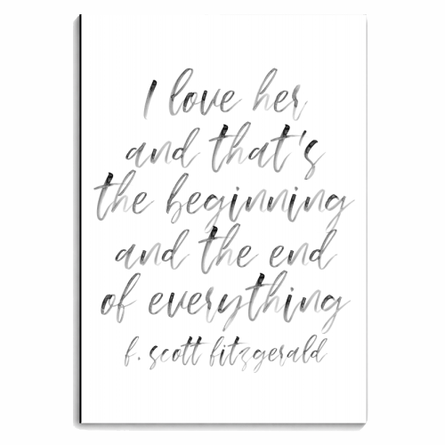 I Love Her and That's the Beginning and the End of Everything. -F. Scott Fitzgerald Quote Watercolor Script - personalised A4, A5, A6 notebook by Toni Scott