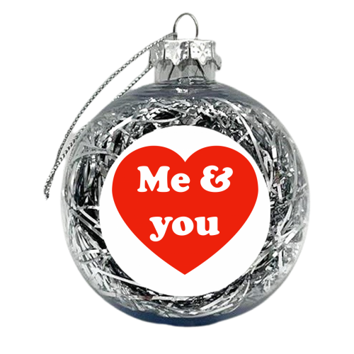 I Love Me & You - xmas bauble by Adam Regester