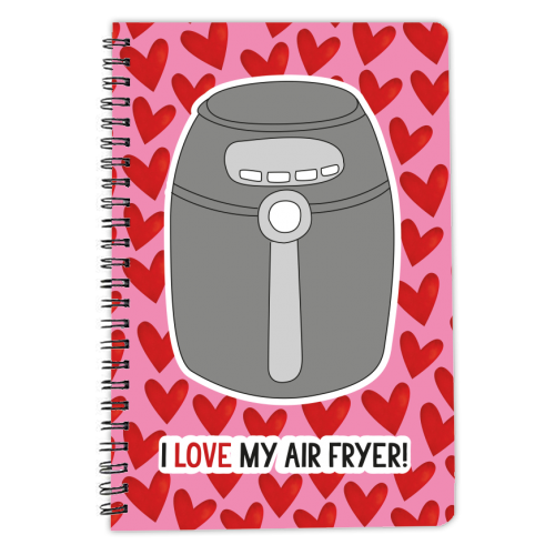 I love my air fryer! - personalised A4, A5, A6 notebook by The Boy and the Bear