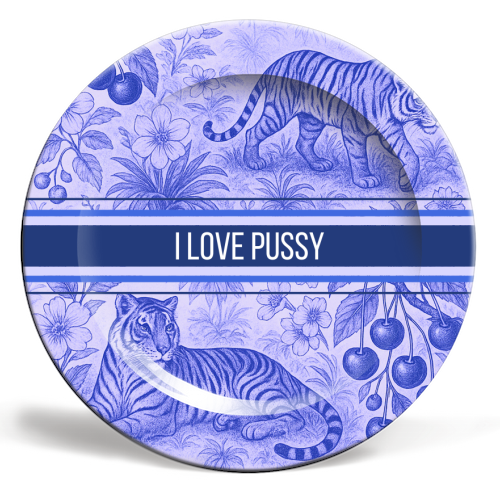 i love pussy - ceramic dinner plate by Lilly Rose