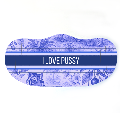 i love pussy - face cover mask by Lilly Rose