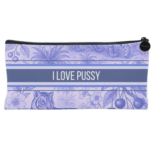 i love pussy - flat pencil case by Lilly Rose