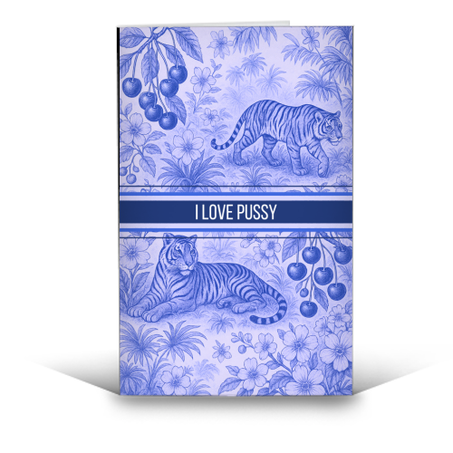 i love pussy - funny greeting card by Lilly Rose