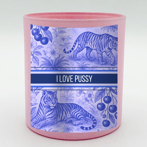 i love pussy - scented candle by Lilly Rose