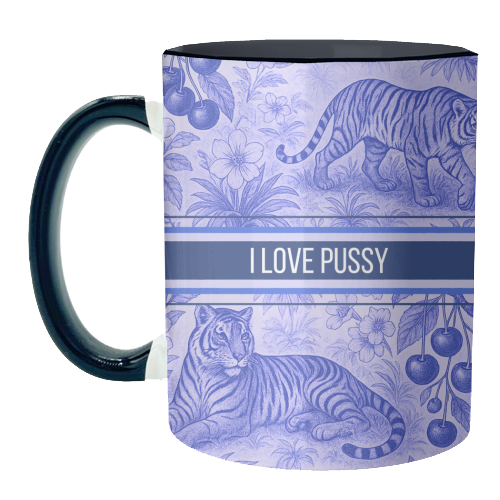 i love pussy - unique mug by Lilly Rose