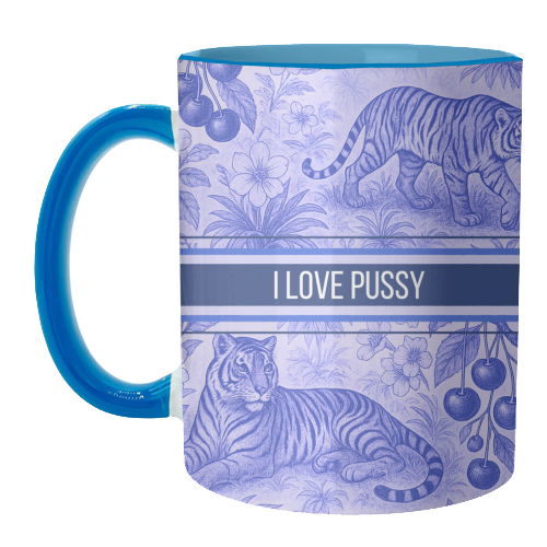 i love pussy - unique mug by Lilly Rose