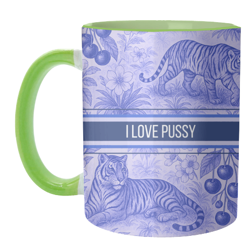 i love pussy - unique mug by Lilly Rose