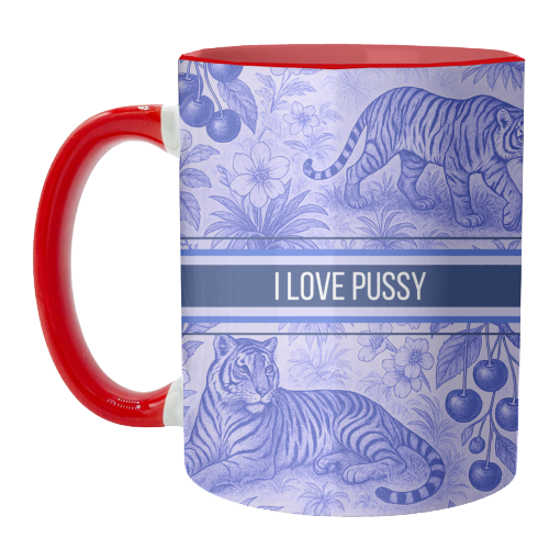 i love pussy - unique mug by Lilly Rose