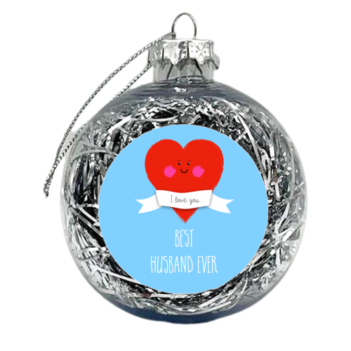 I Love The Best Husband Ever - xmas bauble by Adam Regester