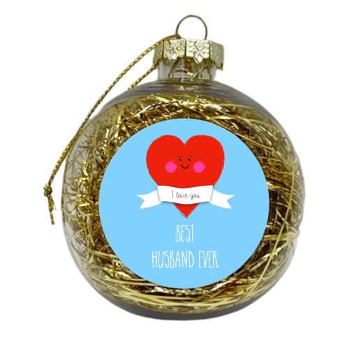 I Love The Best Husband Ever - xmas bauble by Adam Regester