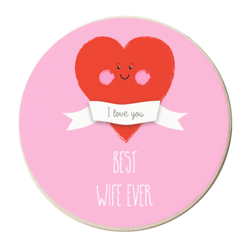 I Love The Best Wife Ever - personalised beer coaster by Adam Regester