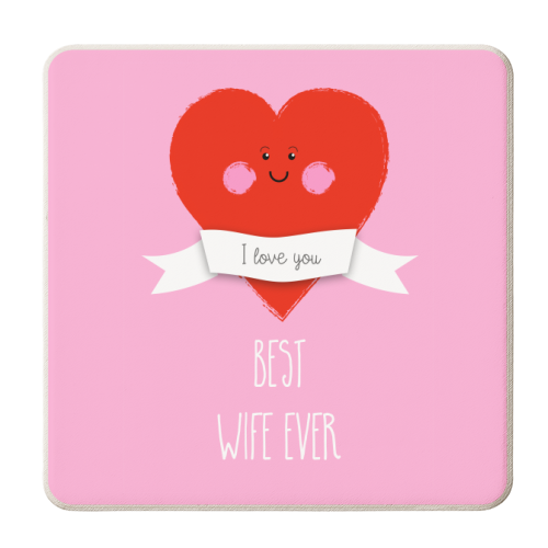 I Love The Best Wife Ever - personalised beer coaster by Adam Regester