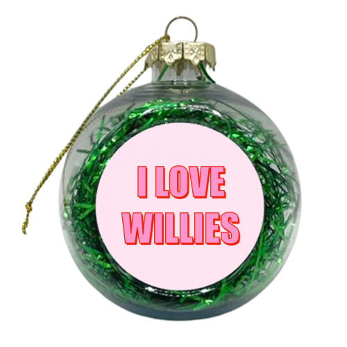 I Love Willies Typographic Design - xmas bauble by Adam Regester