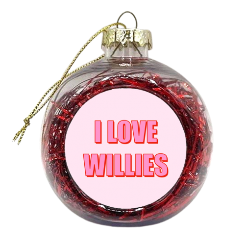 I Love Willies Typographic Design - xmas bauble by Adam Regester