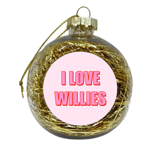I Love Willies Typographic Design - xmas bauble by Adam Regester