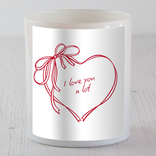 I Love you a lot - scented candle by Ms Doodle