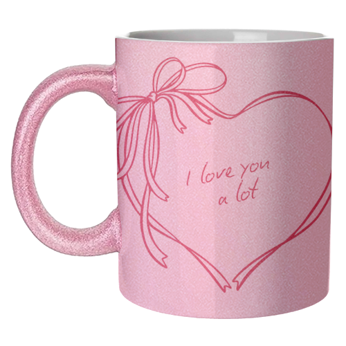 I Love you a lot - unique mug by Ms Doodle