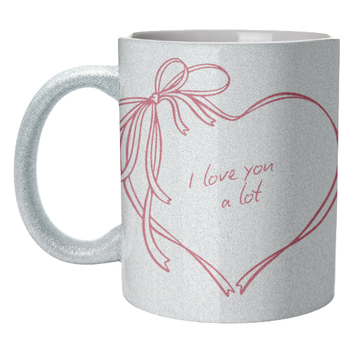 I Love you a lot - unique mug by Ms Doodle
