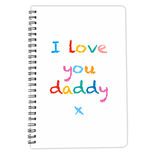I love you daddy x - personalised A4, A5, A6 notebook by Adam Regester