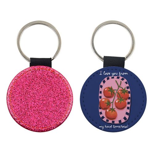 I love you from my head tomatoes - keyring by Giddy Kipper