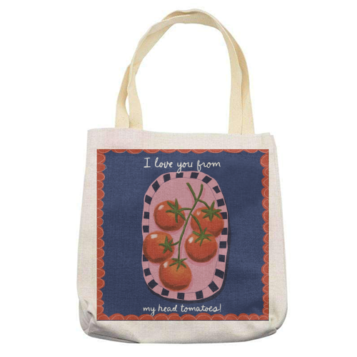 I love you from my head tomatoes - printed canvas tote bag by Giddy Kipper