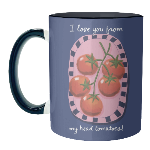 I love you from my head tomatoes - unique mug by Giddy Kipper