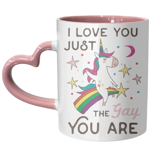 I LOVE YOU JUST THE GAY YOUR ARE - unique mug by AbiGoLucky