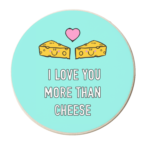 I Love You More Than Cheese - personalised beer coaster by Adam Regester
