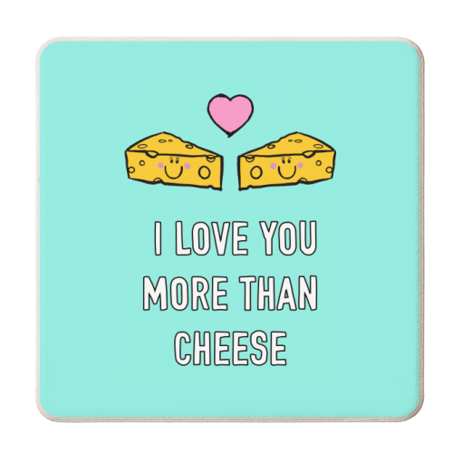 I Love You More Than Cheese - personalised beer coaster by Adam Regester