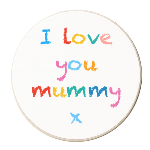 I love you Mummy x - personalised beer coaster by Adam Regester