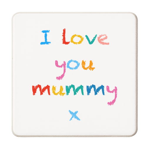 I love you Mummy x - personalised beer coaster by Adam Regester