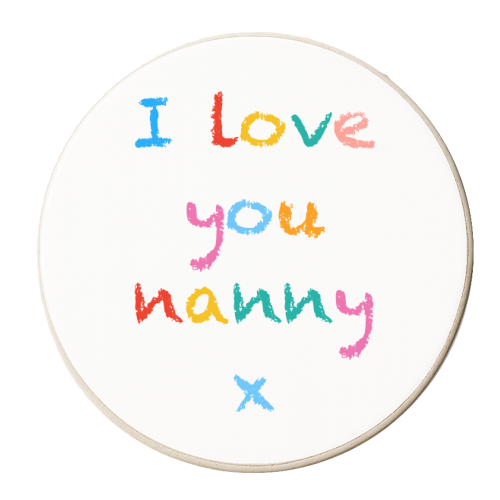 I love you nanny x - personalised beer coaster by Adam Regester