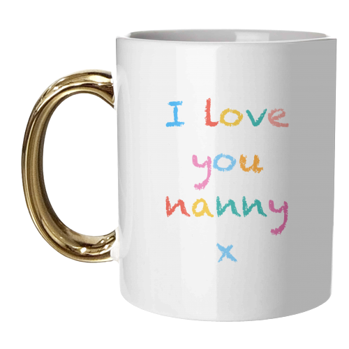 I love you nanny x - unique mug by Adam Regester