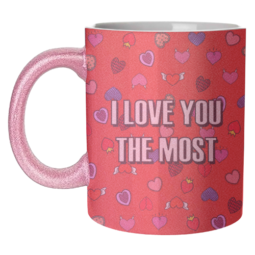 I Love You The Most (heart pattern) - unique mug by Adam Regester