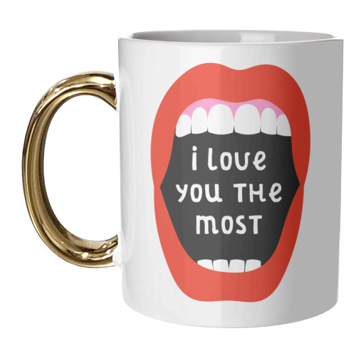 I Love You The Most - unique mug by Adam Regester