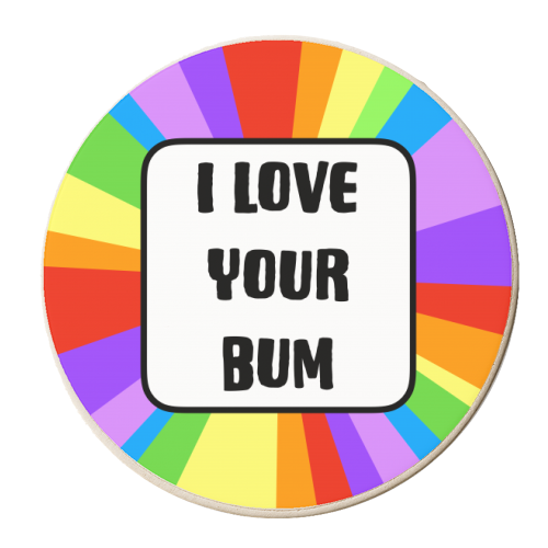 I Love Your Bum - personalised beer coaster by Adam Regester
