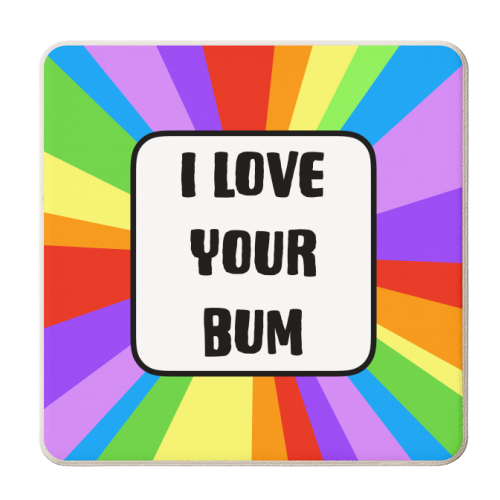 I Love Your Bum - personalised beer coaster by Adam Regester