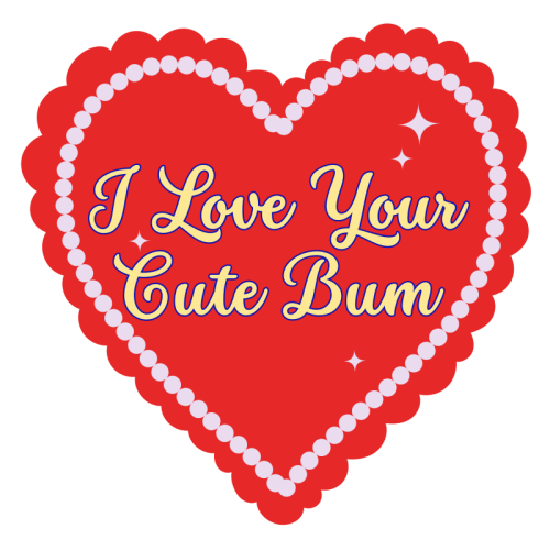 I Love Your Cute Bum - Die Cut Sticker by Nida Designs