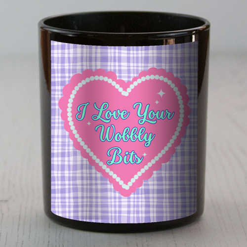 I Love Your Wobbly Bits - scented candle by Nida Designs